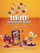 MMs Around the World An Unauthorized Collectors Guide