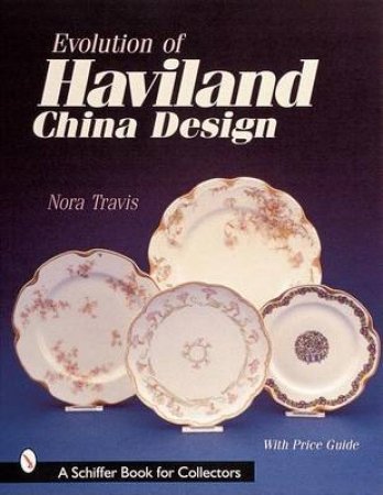 Evolution of Haviland China Design by TRAVIS NORA