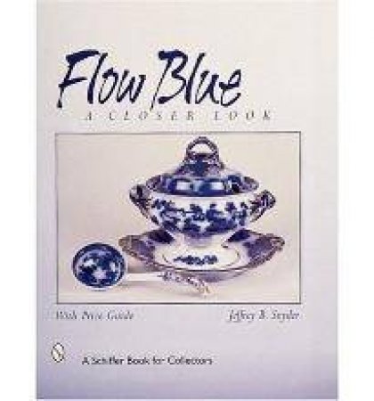 Flow Blue: A Cler Look by SNYDER JEFFREY B.