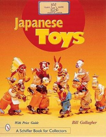 Japanese Toys: Amusing Playthings from the Past by GALLAGHER WILLIAM C.