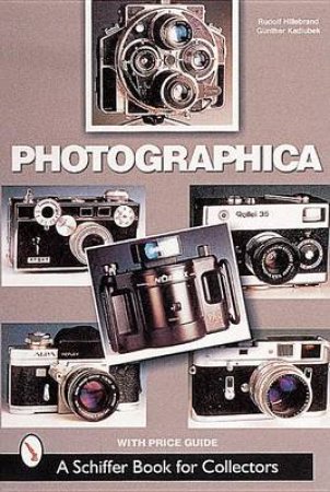 Photographica: The Fascination with Classic Cameras by HILLEBRAND RUDOLF