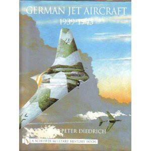 German Jet Aircraft: 1939-1945 by DIEDRICH HANS-PETER