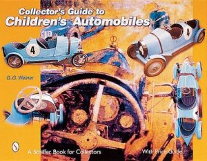 Collector's Guide to Children's Automobiles by WEINER G. G.