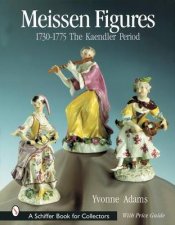 Meissen Figures 17301775 The Kaendler Period