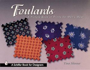 Foulards: A Picture Book of Prints for Mens Wear by SKINNER TINA