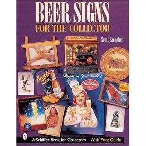 Beer Signs for the Collector by FARAGHER SCOTT