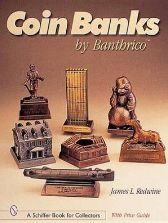 Coin Banks by Banthrico by REDWINE JIM