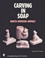 Carving in Soap North American Animals