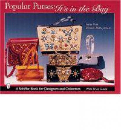 Pular Purses: Its in the Bag! by PINA LESLIE