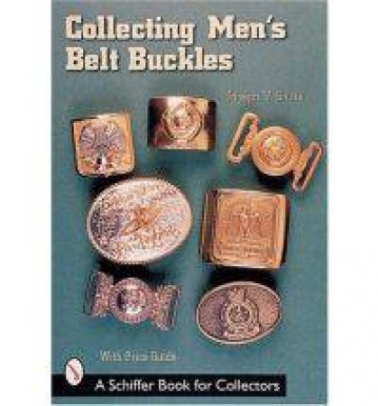 Collecting Men's Belt Buckles by SAITTA JOSEPH V.