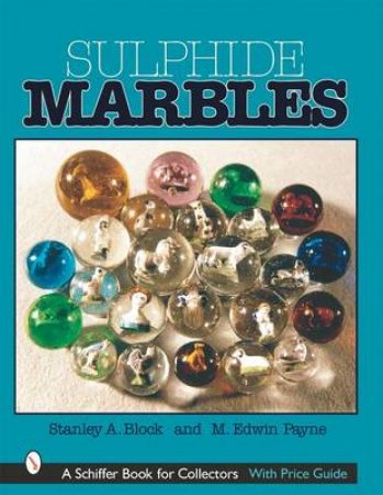 Sulphide Marbles by BLOCK STANLEY A.