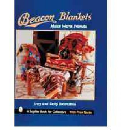 Beacon Blankets: Make Warm Friends by BROWNSTEIN JERRY AND KATHY