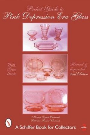 A Pocket Guide to Pink Depression Era Glass by CLEMENTS PATRICIA