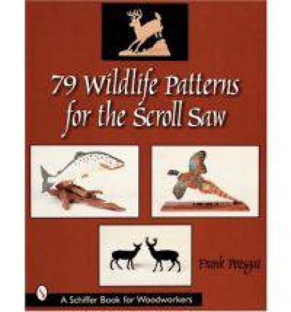 79 Wildlife Patterns for the Scroll Saw by Frank Pozsgai