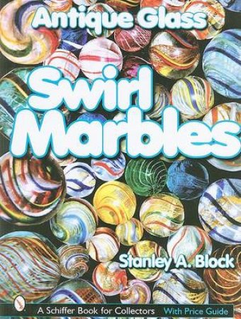 Antique Glass Swirl Marbles by BLOCK STANLEY A.