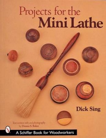 Projects for the Mini Lathe by SING DICK