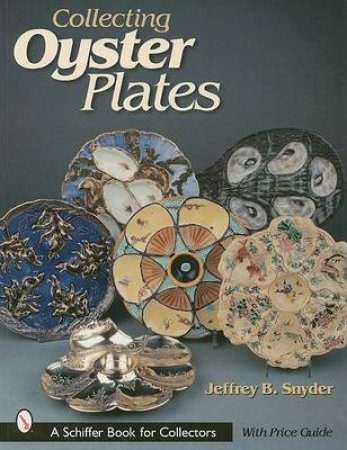 Collecting Oyster Plates by SNYDER JEFFREY B.