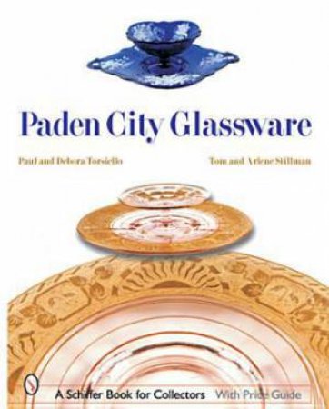 Paden City Glassware by TORSIELLO PAUL AND DEBORA