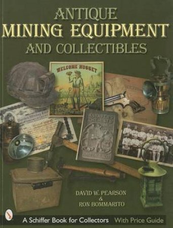 Antique Mining Equipment and Collectibles by PEARSON DAVID W.