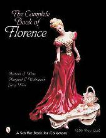 Complete Book of Florence Ceramics by KLINE BARBARA S.