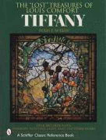 Lt Treasures of Louis Comfort Tiffany: Windows, Paintings, Lamps, Vases, and Other Works by MCKEAN HUGH F.