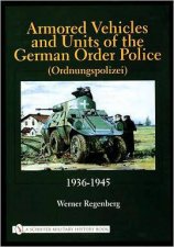 Armored Vehicles and Units of the German Order Police Ordnungspolizei 19361945