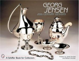 Georg Jensen: 20th Century Designs by DRUCKER PREFACE BY JANET