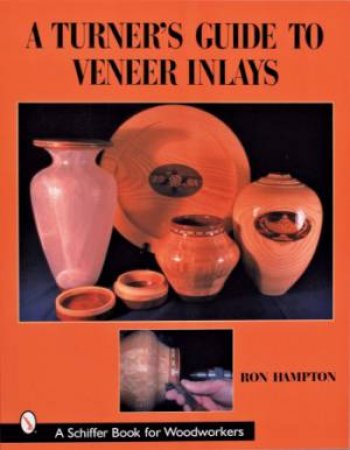 A Turner's Guide to Veneer Inlays by HAMPTON RON