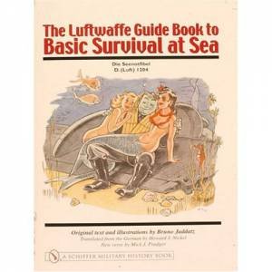 Luftwaffe Guide Book to Basic Survival at Sea by JADDATZ BRUNO