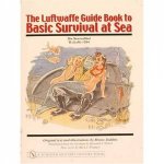 Luftwaffe Guide Book to Basic Survival at Sea