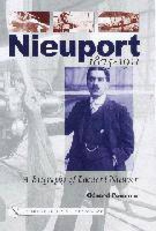 Nieuport: A Biography of Edouard Nieuport 1875-1911 by POMMIER GERARD