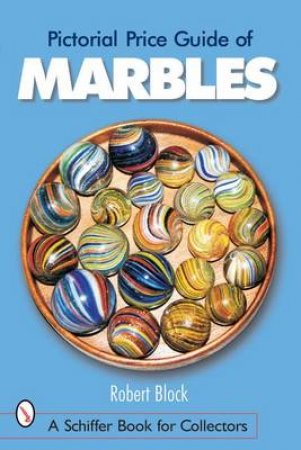 Pictorial Price Guide of Marbles by BLOCK ROBERT