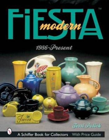 Modern Fiesta : 1986-Present by POLICK TERRI