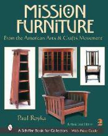 Mission Furniture: From the American Arts and Crafts Movement by ROYKA PAUL