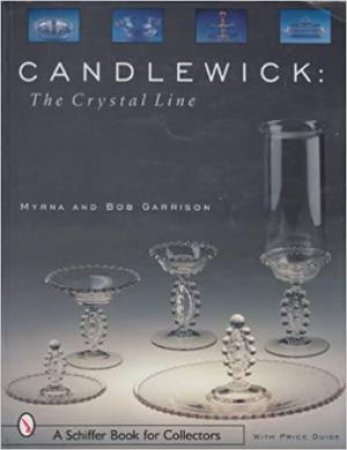 Candlewick: Crystal Line by GARRISON MYRNA AND BOB