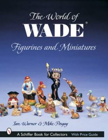 World of Wade Figurines and Miniatures by WARNER  IAN