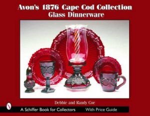 Avon's 1876 Cape Cod Collection: Glass Dinnerware by COE DEBBIE AND RANDY