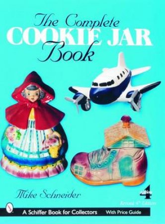 The Complete Cookie Jar Book by SCHNEIDER MIKE