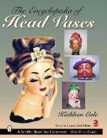 Encyclopedia of Head Vases by COLE KATHLEEN