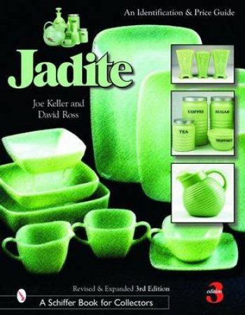 Jadite: An Identification and Price Guide by KELLER JOE