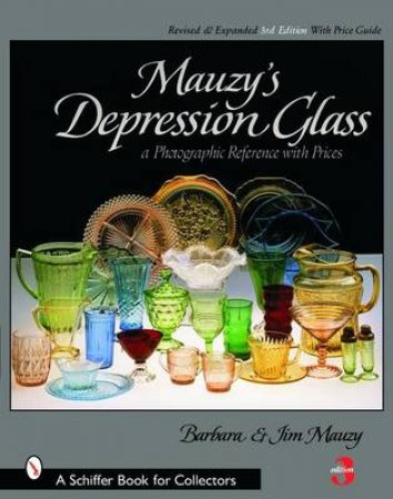 Mauzy's Depression Glass: A Photographic Reference with Prices by MAUZY BARBARA