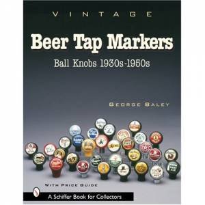 Vintage Beer Tap Markers: Ball Knobs, 1930s-1950s by BALEY GEORGE