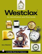 Westclox An Identification and Price Guide