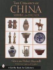 Ceramics of China 5000 BC to 1900 AD