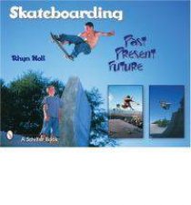 Skateboarding PastPresentFuture