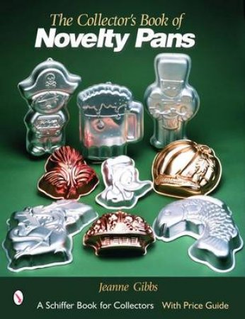 Collector's Book of Novelty Pans by GIBBS JEANNE