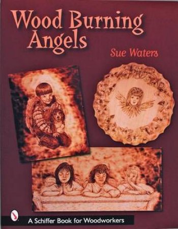 Wood Burning Angels by WATERS SUE