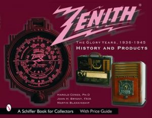 Zenith Radio, Glory Years, 1936-1945: History and Products by CONES PH.D HAROLD