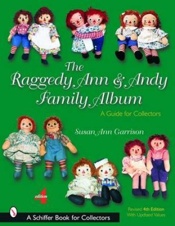 Raggedy Ann and Andy Family Album: A Guide for Collectors by GARRISON SUSAN ANN