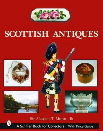 Scottish Antiques by MUNRO BT. SIR ALASDAIR